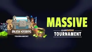 MASSIVE CLASH ROYALE TOURNAMENT: Plex Stats Announcement