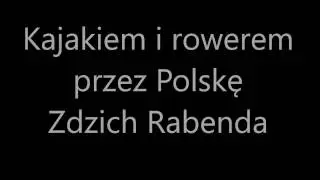 Kajakiem i rowerem po Polsce - Zdzich Rabenda / Podcast Życie w podr&oacute;ży