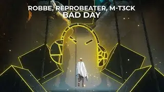 Robbe, Reprobeater, M-T3CK - Bad Day (ft. Acho)
