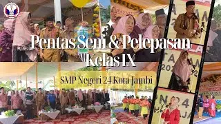 PENTAS SENI & PELEPASAN SISWA-SISWI KLS IX SMPN 24 KOTA JAMBI 2022/2023