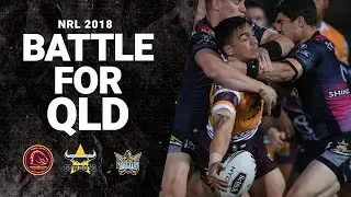 NRL 2018 | Best of | Queensland Derbys