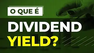 O que &eacute; DIVIDEND YIELD. Como calcular o DY de uma a&ccedil;&atilde;o
