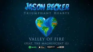 Jason Becker - Valley Of Fire (feat. The Magnificent 13)