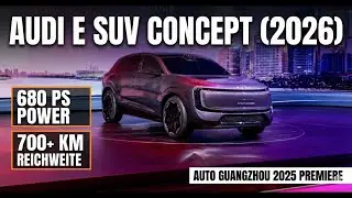 2026 AUDI E SUV (E7X) concept: Elektro-SUV der n&auml;chsten Generation f&uuml;r China