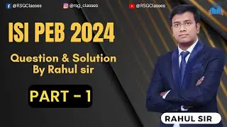 ISI PEB 2024 Solution | Part -1  | RSG Classes || Rahul sir ||