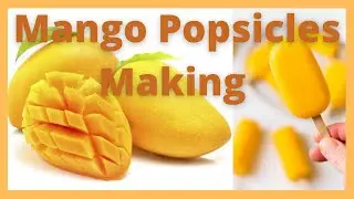 How to Make Mango Popsicles at Home