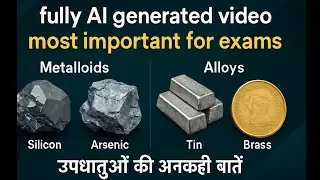 Metalloids & Alloys: Must-Know Facts for Exams | Fully AI Generated l lavkus Chauhan l