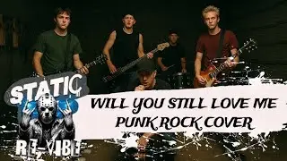 Static ReVibe - Will You Still Love Me (Punk Rock Cover)