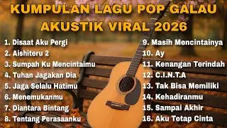 KUMPULAN LAGU POP GALAU AKUSTIK VIRAL 2026 BY NANAK ROMANSA