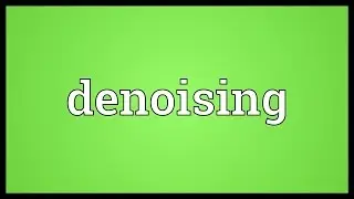 Denoising Meaning
