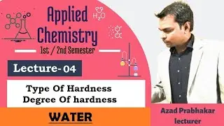 Lecture -04 | Type Of Hardness & Degree Of Hardness | WATER | Applied Chemistry | Diploma/Engg |
