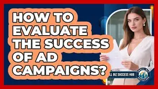 How To Evaluate The Success Of Ad Campaigns?