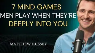 7 Mind Games Men Play When They&rsquo;re Deeply Into You | Matthew Hussey