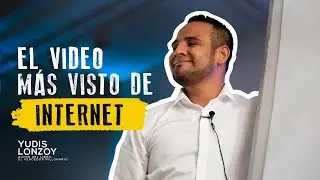 El Video M&aacute;s visto del Internet | Yudis Lonzoy
