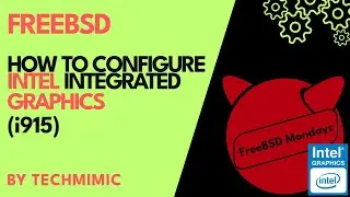 How to configure INTEL integrated GRAPHICS in FREEBSD (Intel HD / UHD Graphics / i915)