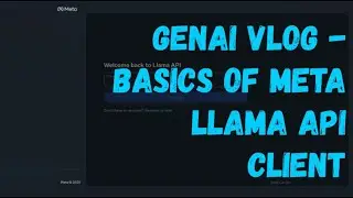 GenAI Vlog - Basics of META Llama API Client