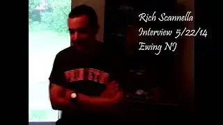 Rich Scannella - Interview Ewing NJ 5/22/14