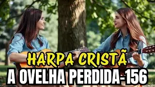 A OVELHA PERDIDA  - 156 - HARPA CRIST&Atilde;