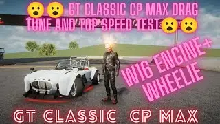Gt classic cp max Drag tune and top speed test.. wheelie car with w16 engine . drive zone online.