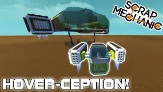 Hovercraft Within a Hovercraft.... Hover-ception?!?!? (Scrap Mechanic #91)