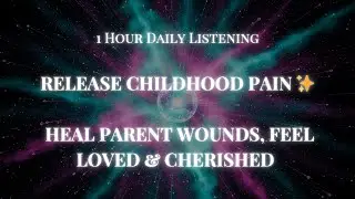 Mother & Father Wound Healing 🌙 | Forgive, Release & Be Fully Loved | 1 Hour Healing Affirmations
