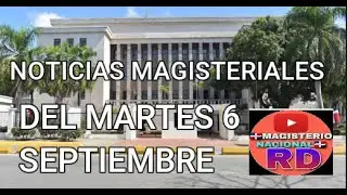 RESUMEN MAGISTERIAL: NOTICIAS MAGISTERIALES DEL MARTES 6 SEPTIEMBRE.