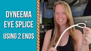 How to Eye Splice Single Braid Dyneema | Using Both Ends of the Rope