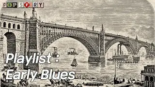 Playlist : 1920s~1940s Early Blues