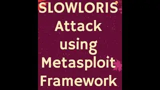 slowloris  DOS Attack using Measploit Framework ( MSFCONSOLE)