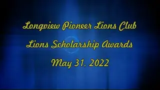 Scholarships - Longview Pioneer Lions Club - May 31, 2022