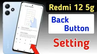 Redmi 12 5g back button setting | Redmi 12 5g me back button kaise lagaye setting
