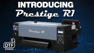 Introducing The Prestige R1 DTF Printer