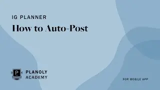 Using the Auto Post Feature on PLANOLY's Mobile App