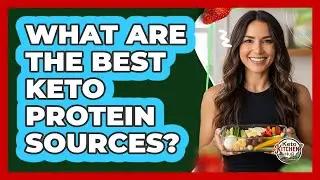 What Are The Best Keto Protein Sources?