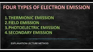 FOUR TYPES OF ELECTRON EMISSION