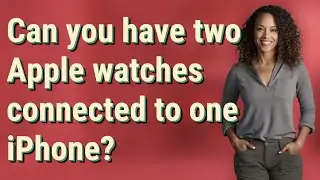 Can you have two Apple watches connected to one iPhone?