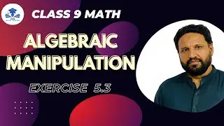📘 Class 9 Math | Algebraic Manipulation | Exercises 5.3 |Full Easy Explanation
