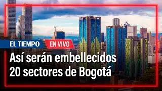 Así serán embellecidos 20 sectores de Bogotá | EL TIEMPO