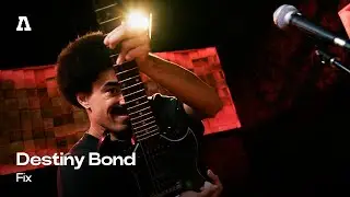 Destiny Bond - Fix | Audiotree Live