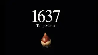 Tulip Mania of 1637: The First Financial Bubble in History