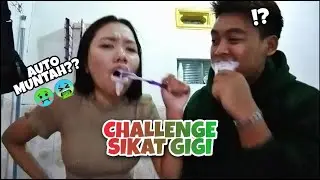 CHALLENGE SIKAT GIGI SAMPAI MUNTAH!! KOK BISA YA?