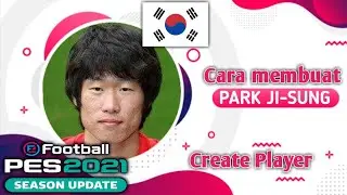 Tutorial cara membuat Park Ji Sung di PES 2021. Create Player PES 2021