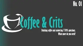 Coffee & Crits No. 01