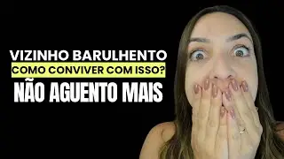 VIZINHO BARULHENTO? | O que n&oacute;s ouvimos aqui? | Dicas para amenizar o problema
