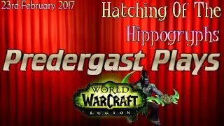 Predergast Plays - World Of Warcraft - Hatching Of The Hippogryphs