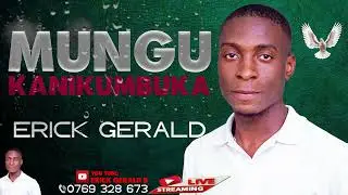 Erick_Gerald-_-Mungu_Kanikumbuka_Official_Video_mp4__wimbo wa shukrani.🎙️🙏🙏