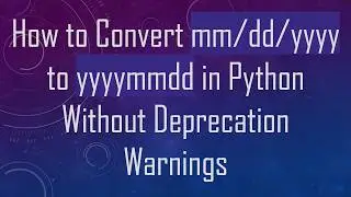 How to Convert mm/dd/yyyy to yyyymmdd in Python Without Deprecation Warnings