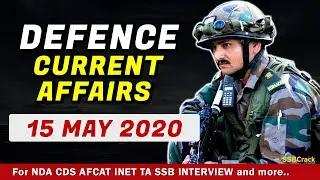 15 May Defence Current Affairs 2020 | Defence Current Affairs For NDA CDS AFCAT INET SSB Interview