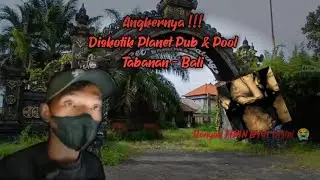 Diskotik 4B0RS1 Planet Pub & Pool. TABANAN BALI