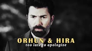 Esaret || Orhun + Hira ►► Too late to apologize [+english subtitles] AU